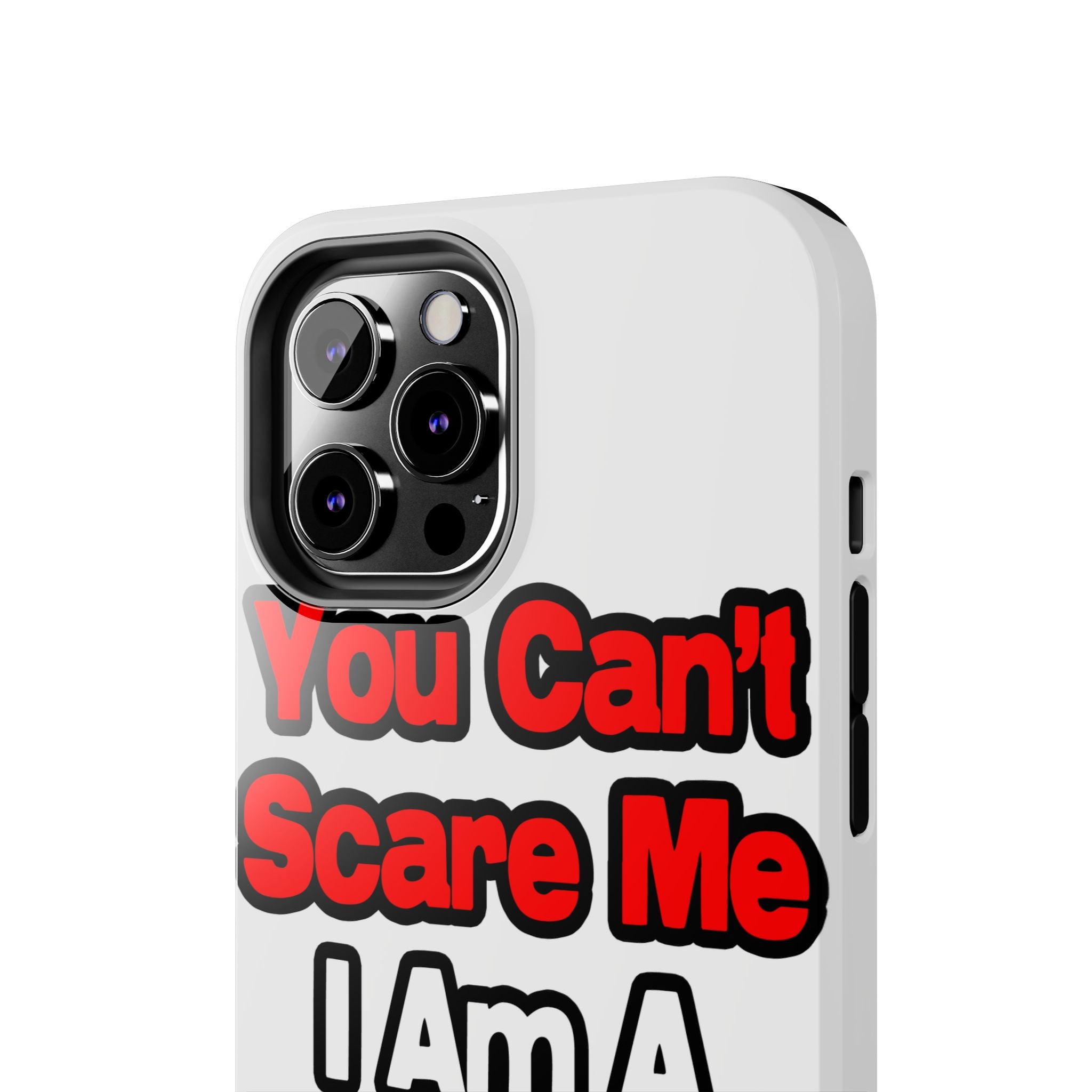 You Can't Scare Me...Teacher - Tough Phone Cases