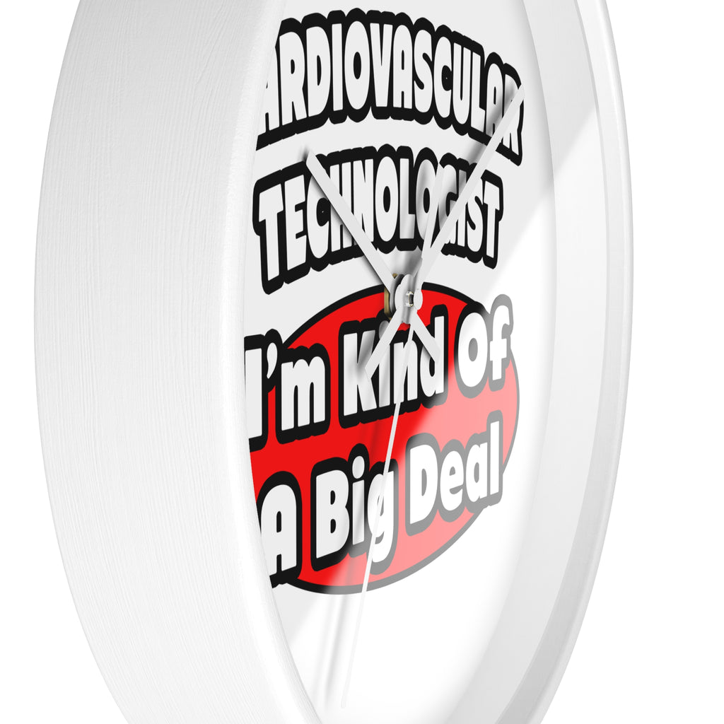 Cardiovascular Technologist .. Big Deal - Wall Clock