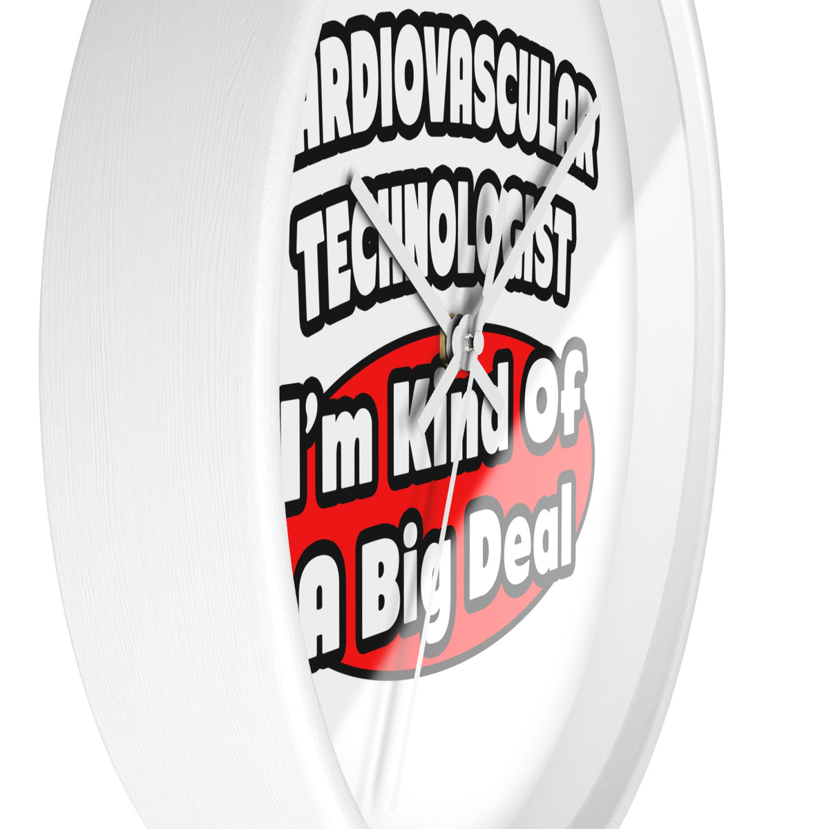 Cardiovascular Technologist .. Big Deal - Wall Clock