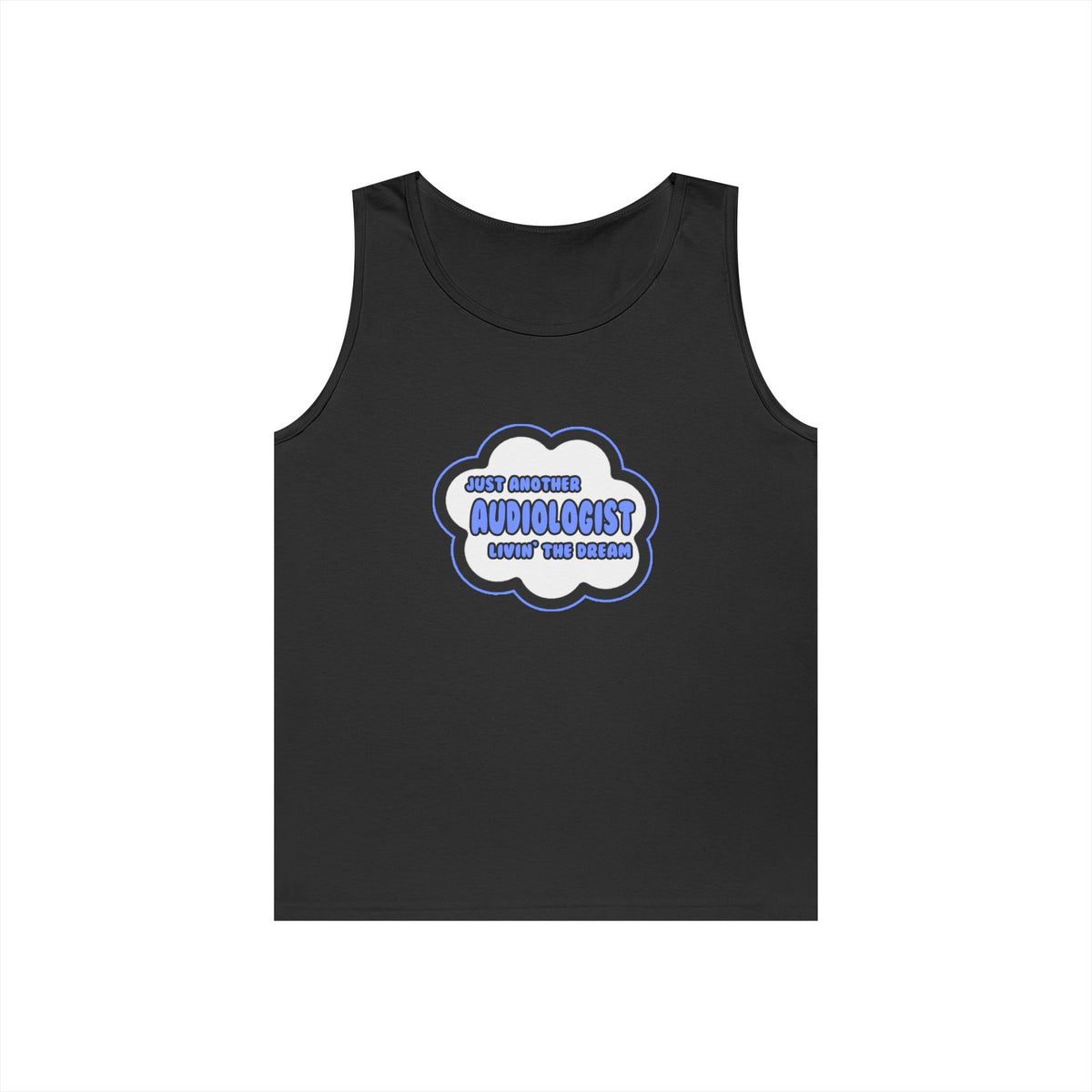 Audiologist .. Livin' The Dream - Unisex Heavy Cotton Tank Top