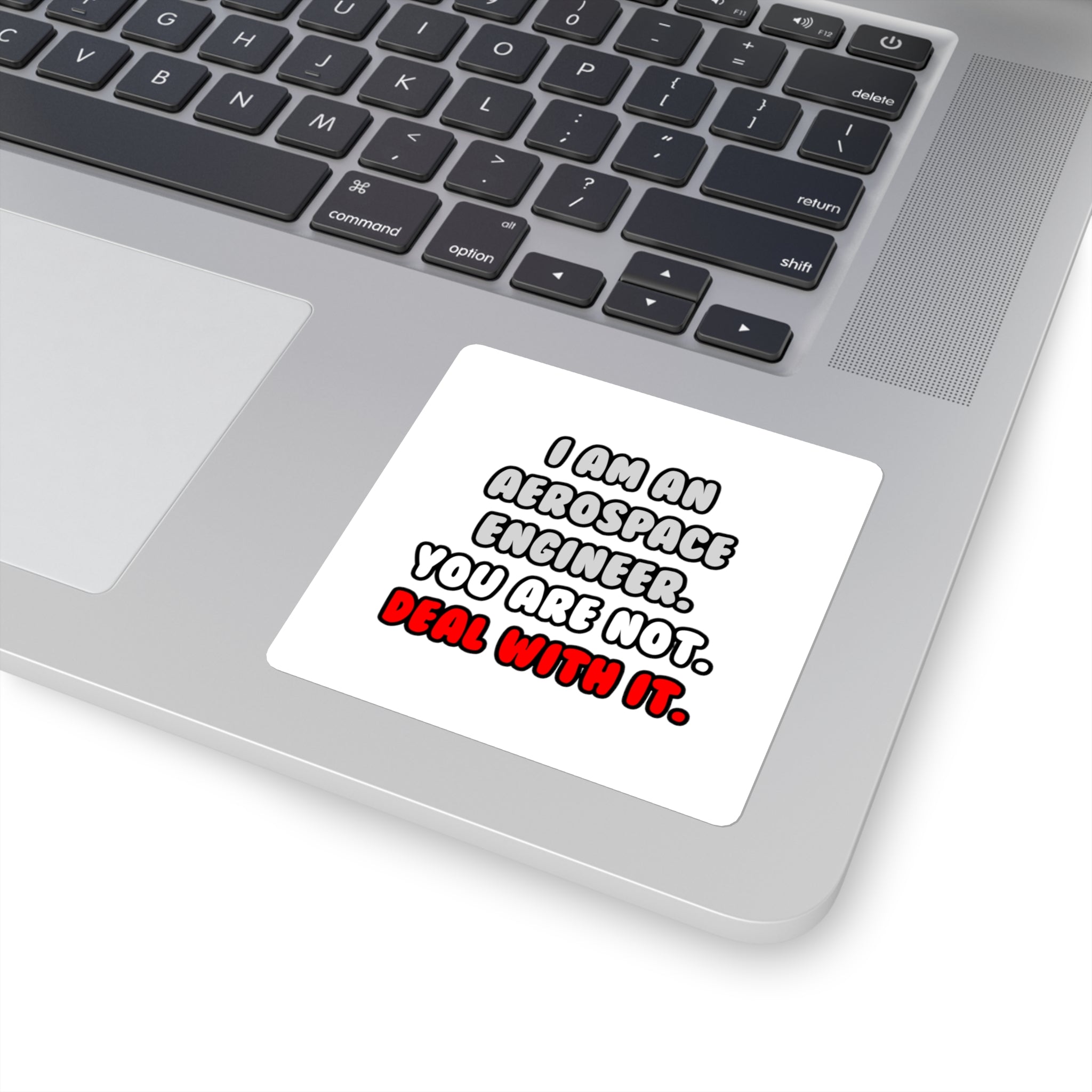 Deal With It ... Funny Aerospace Engineer - Square Stickers