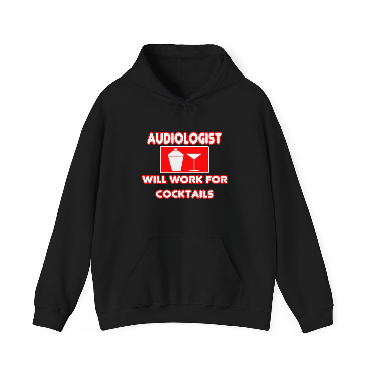 Audiologist ... Will Work For Cocktails - Unisex Heavy Blend™ Hooded Sweatshirt