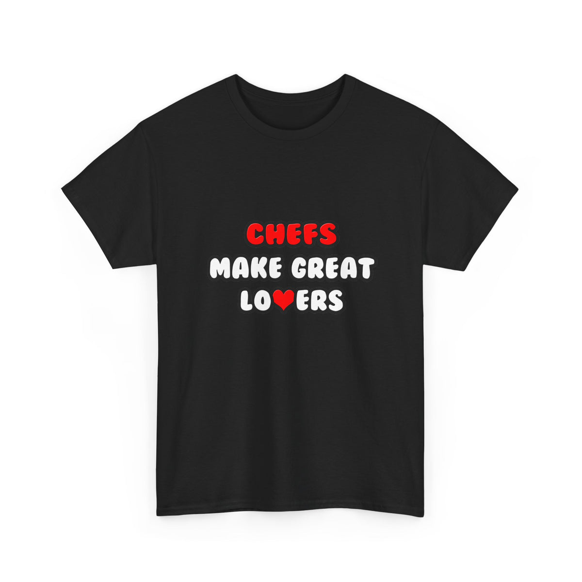 Chefs Make Great Lovers - Unisex Heavy Cotton Tee