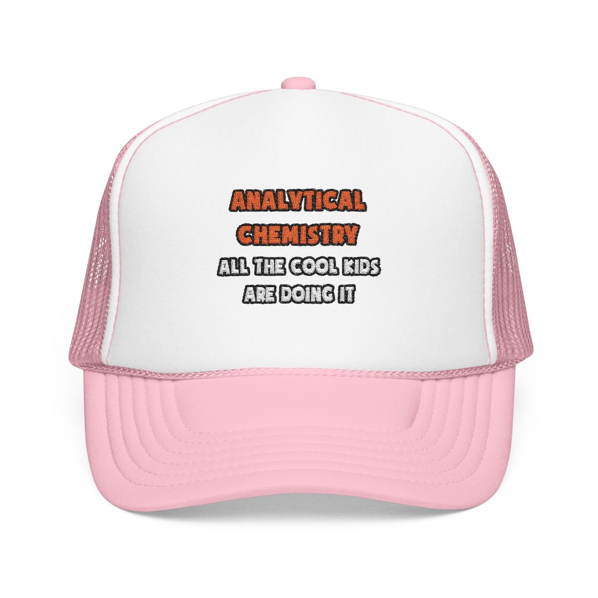 Funny Analytical Chemist Shirts - Foam Trucker Hat