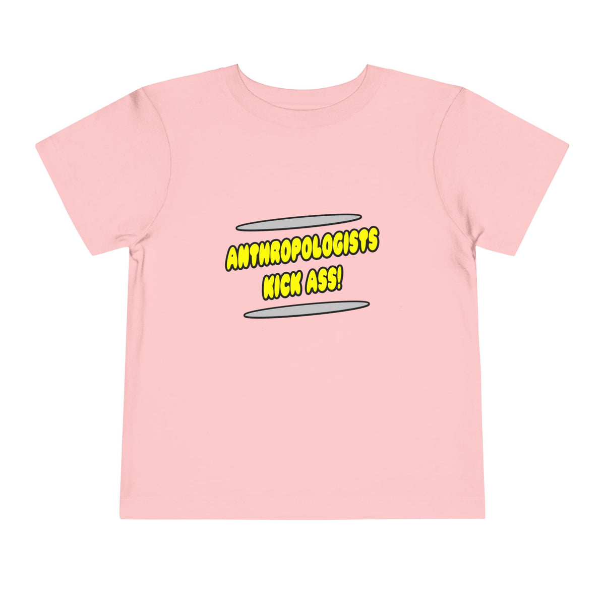 Anthropologists Kick Ass! - Toddler Short Sleeve Tee
