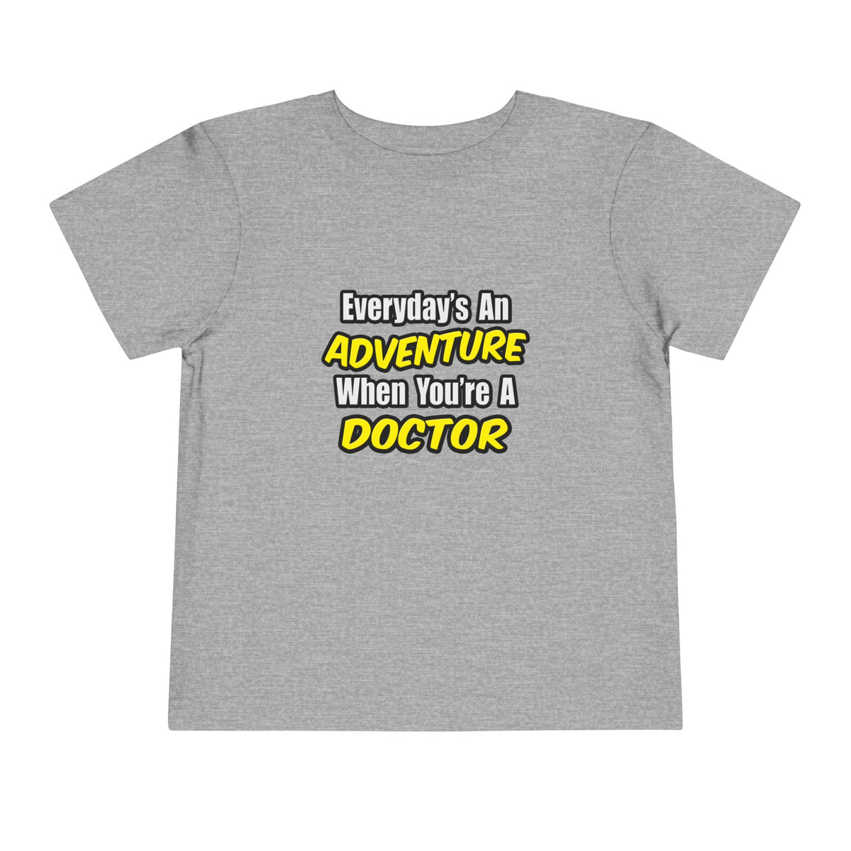 Everyday's An Adventure...Doctor - Toddler Short Sleeve Tee