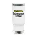 Have No Fear, Acupuncturist Is Here - Stainless Steel Travel Mug with Handle, 14oz