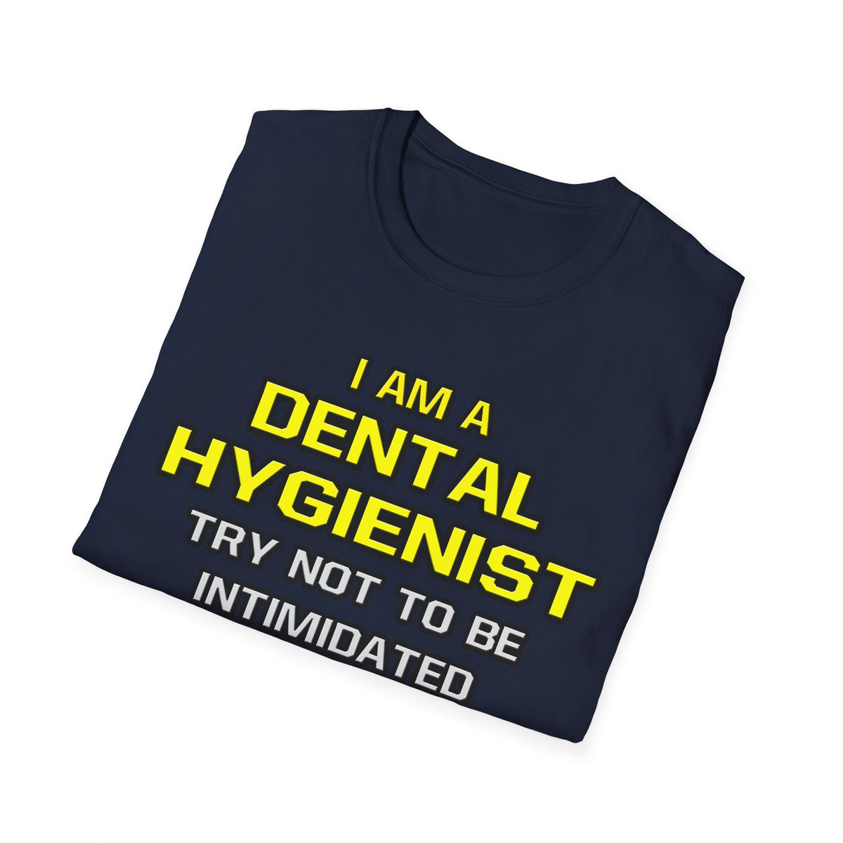 Dental Hygienist...Superior Intelligence - Unisex Softstyle T-Shirt