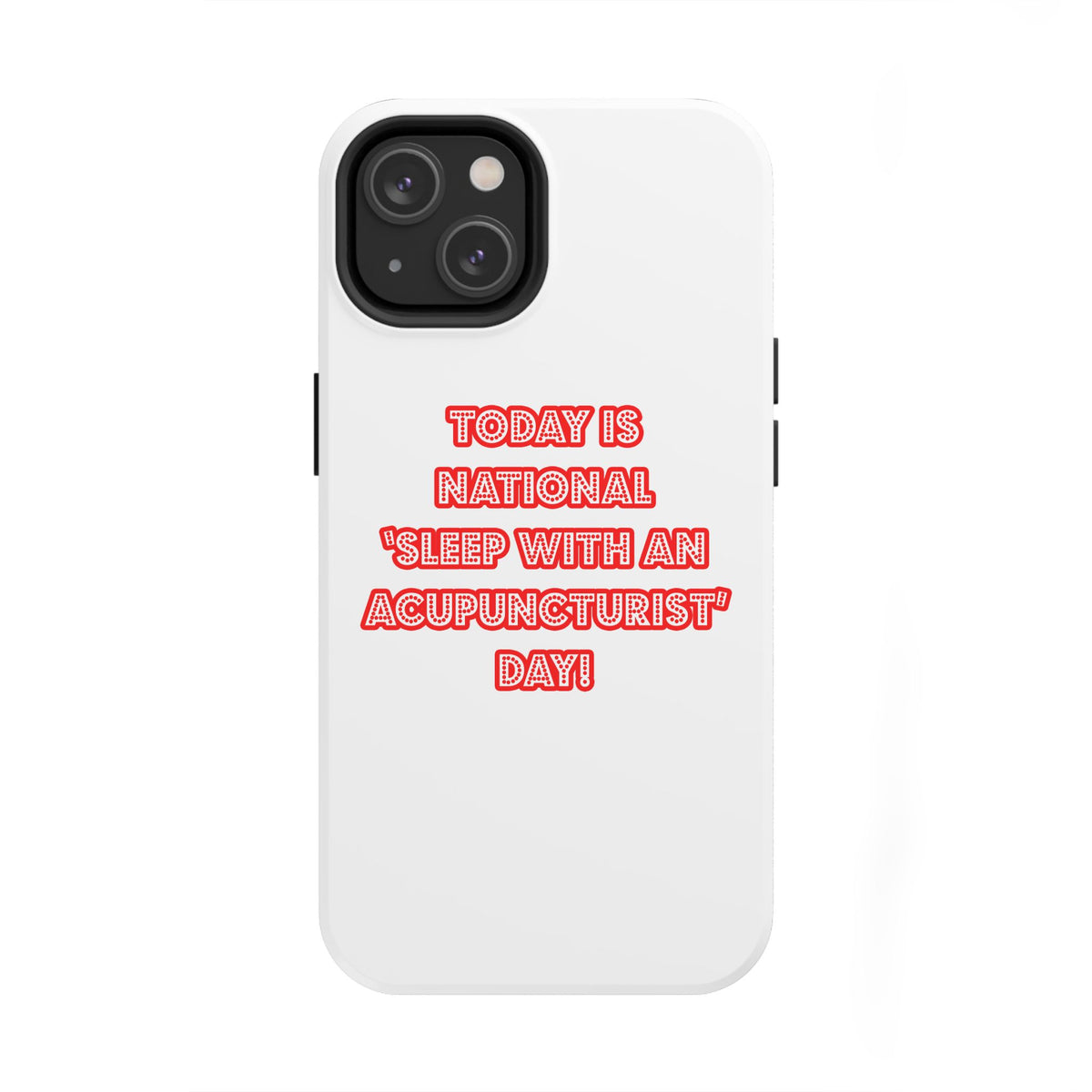 National 'Sleep With an Acupuncturist' Day - Tough Phone Cases