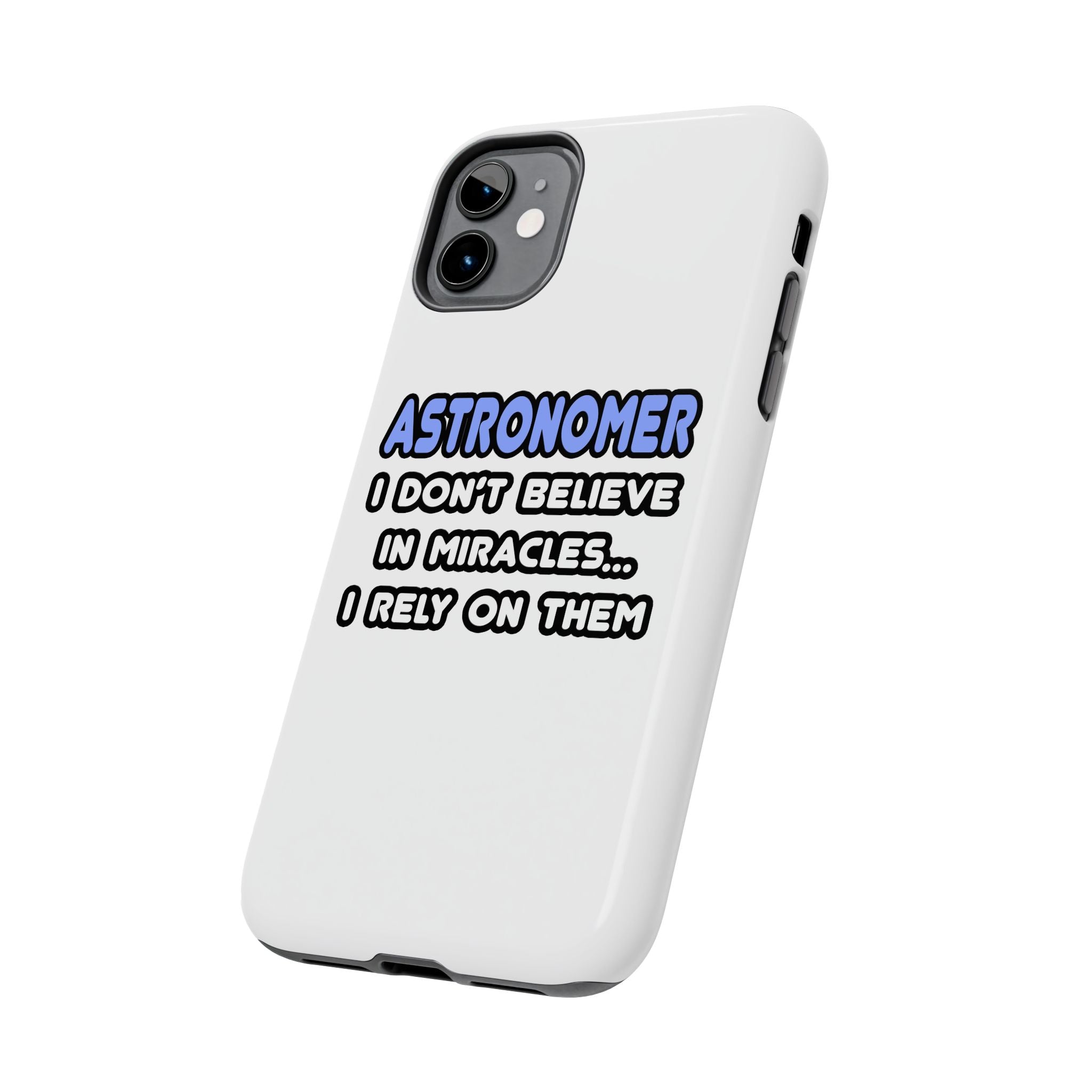 Miracles and Astronomers - Tough Phone Cases