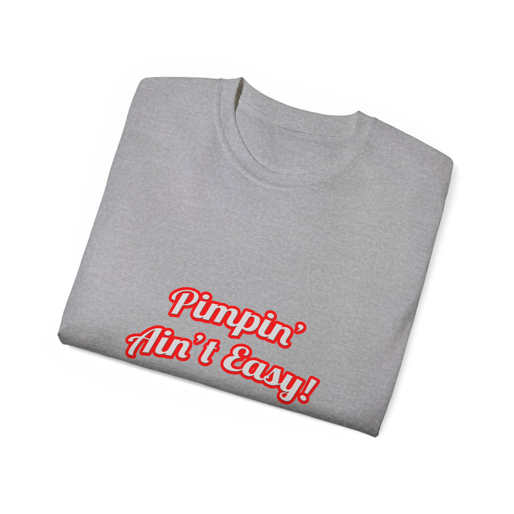 Pimpin' Ain't Easy .. Engineer - Unisex Ultra Cotton Tee