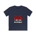 You Can't Scare Me...Architect - Kids Softstyle Tee