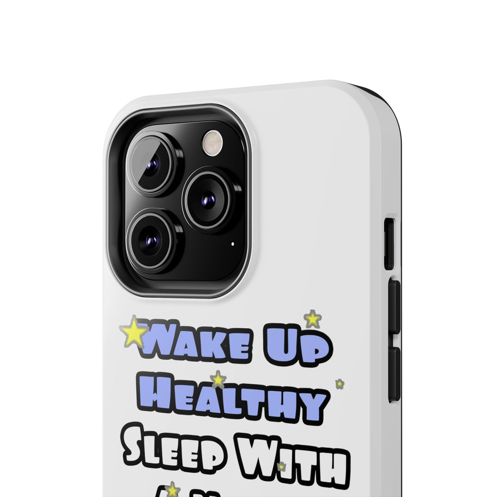 Wake Up Healthy...Sleep With a Nurse - Tough Phone Cases