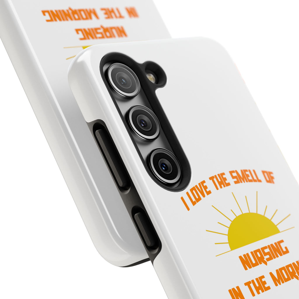 Smell of Nursing in the Morning - Tough Phone Cases