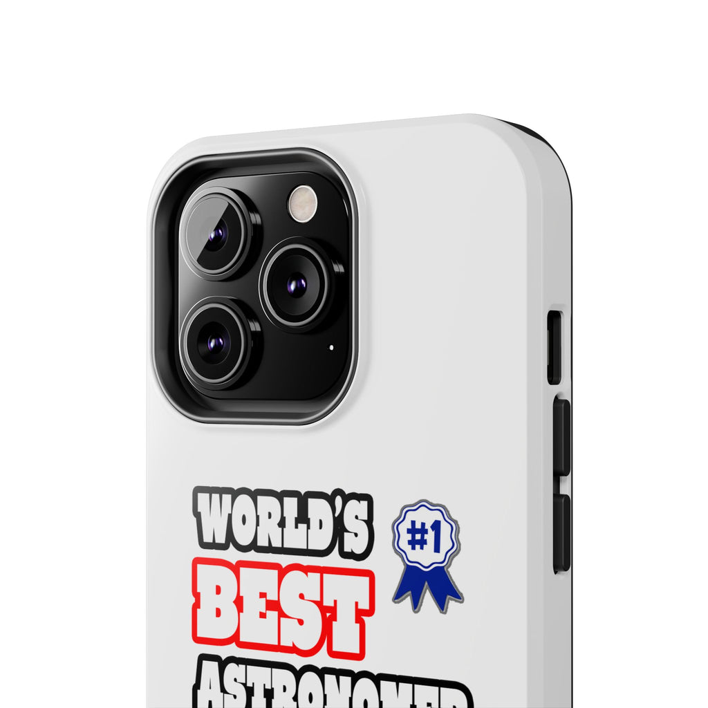 World's Best Astronomer - Tough Phone Cases
