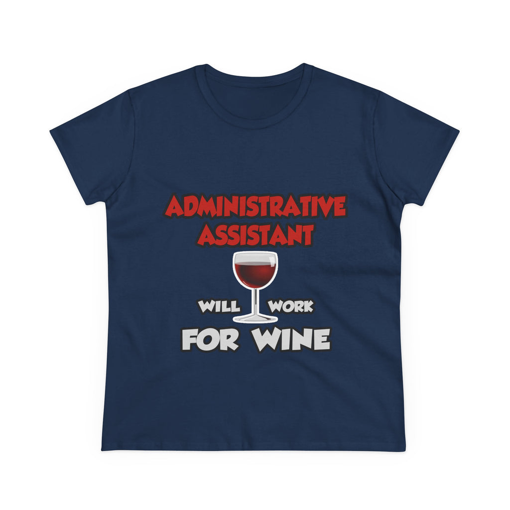Admin Assistant ... Will Work For Wine - Women's Midweight Cotton Tee