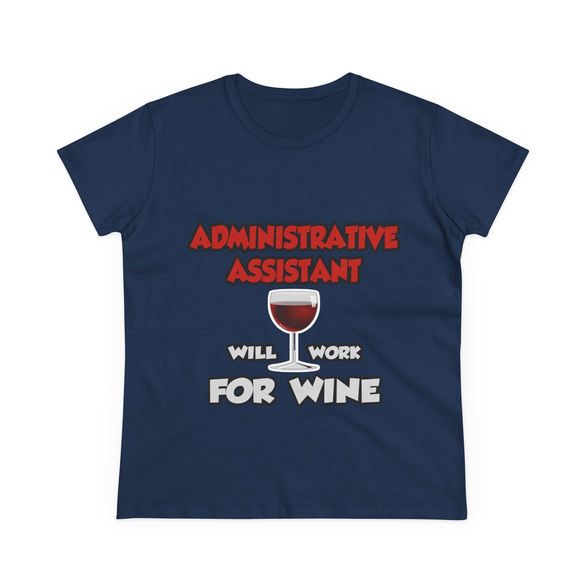 Admin Assistant ... Will Work For Wine - Women's Midweight Cotton Tee