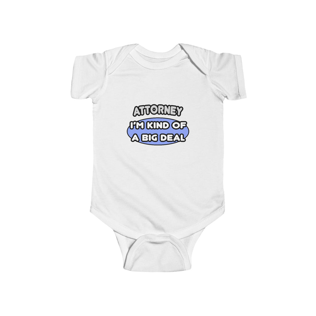 Attorney...Kind of a Big Deal - Infant Fine Jersey Bodysuit
