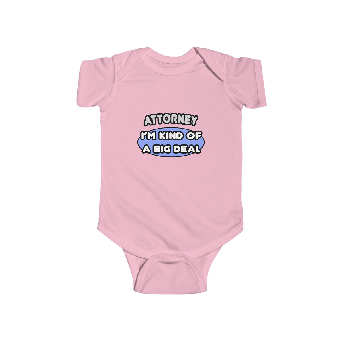 Attorney...Kind of a Big Deal - Infant Fine Jersey Bodysuit