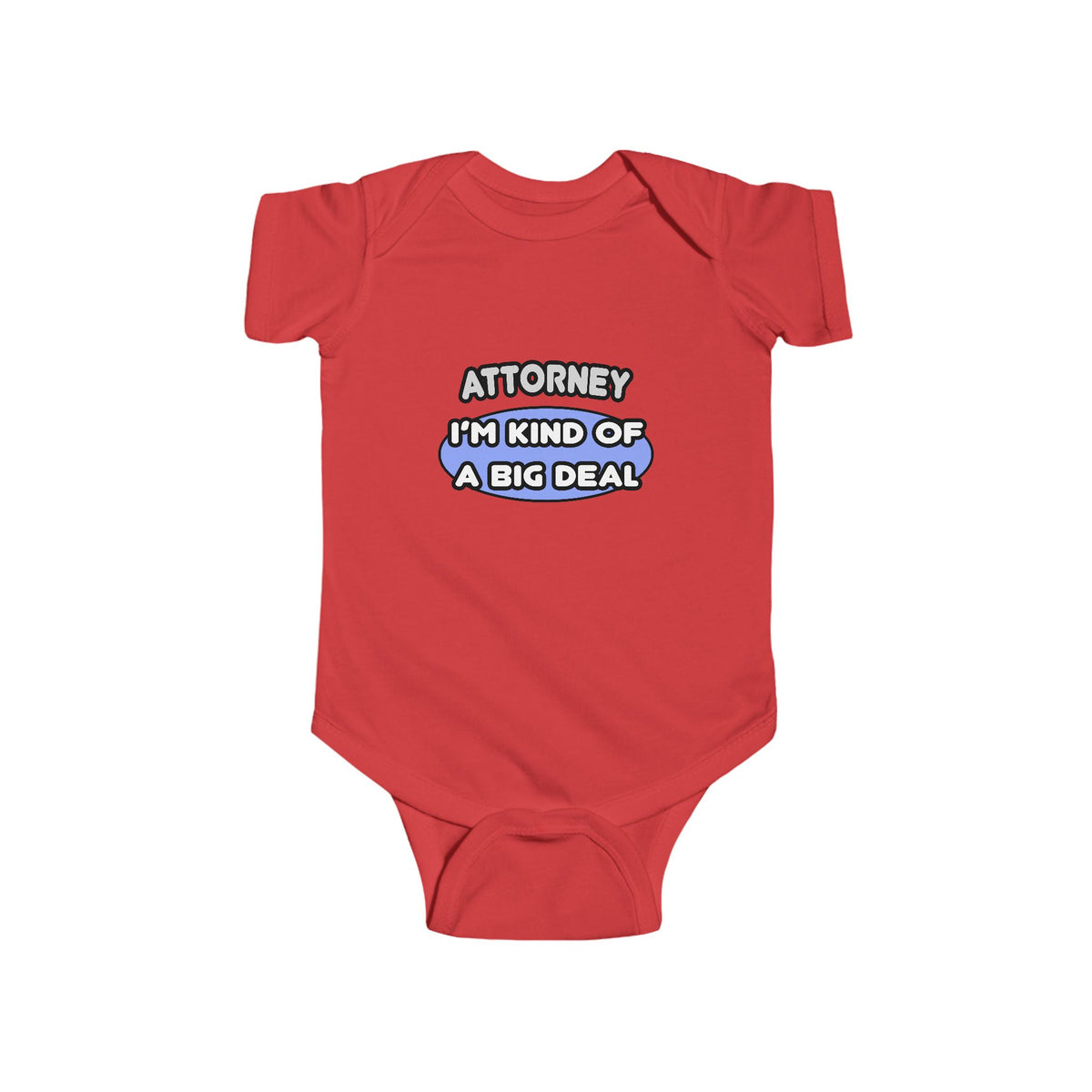 Attorney...Kind of a Big Deal - Infant Fine Jersey Bodysuit