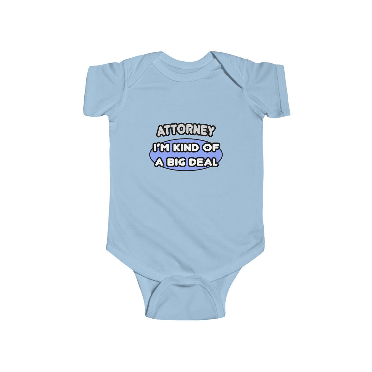 Attorney...Kind of a Big Deal - Infant Fine Jersey Bodysuit