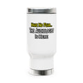 Have No Fear, The Audiologist Is Here - Stainless Steel Travel Mug with Handle, 14oz