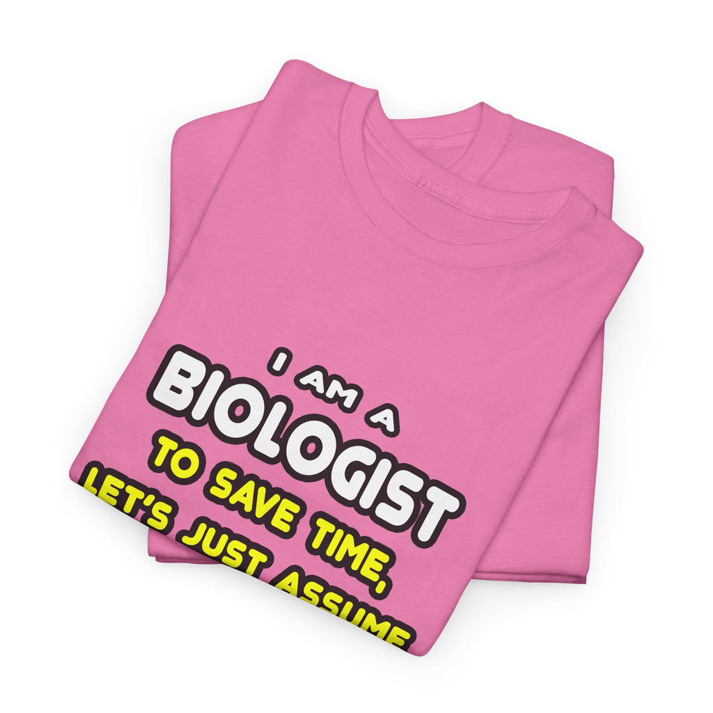 Funny Biologist T Shirts and Gifts - Unisex Heavy Cotton Tee