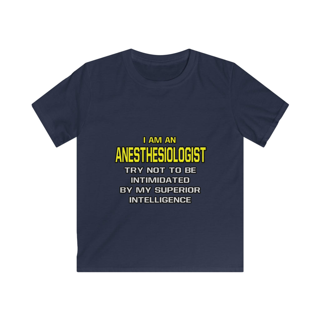 Anesthesiologist...Superior Intelligence - Kids Softstyle Tee