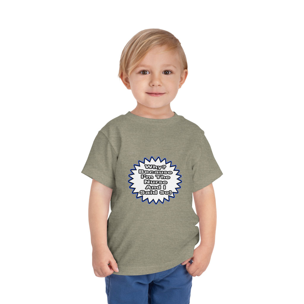 Nurse...Because I Said So - Toddler Short Sleeve Tee