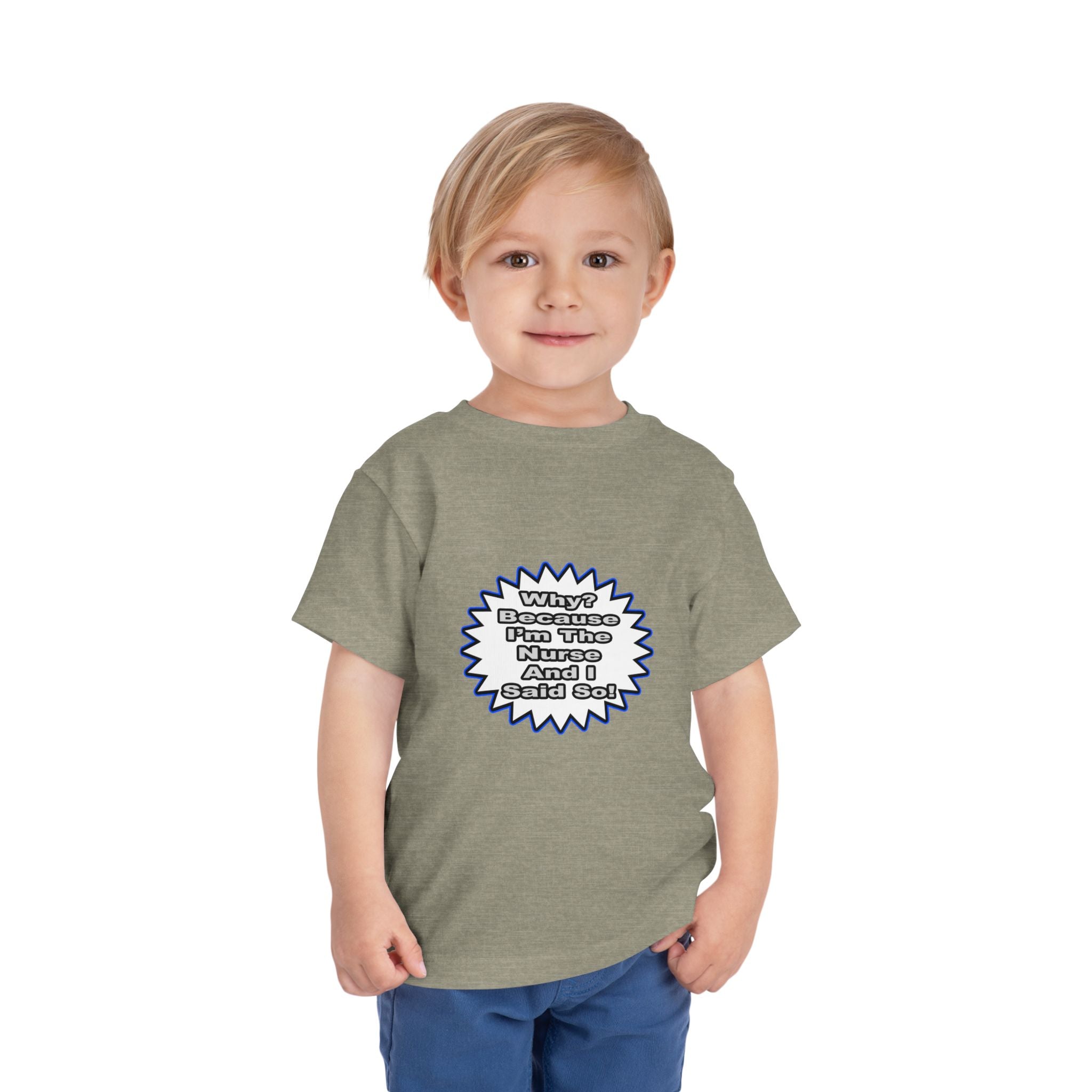 Nurse...Because I Said So - Toddler Short Sleeve Tee