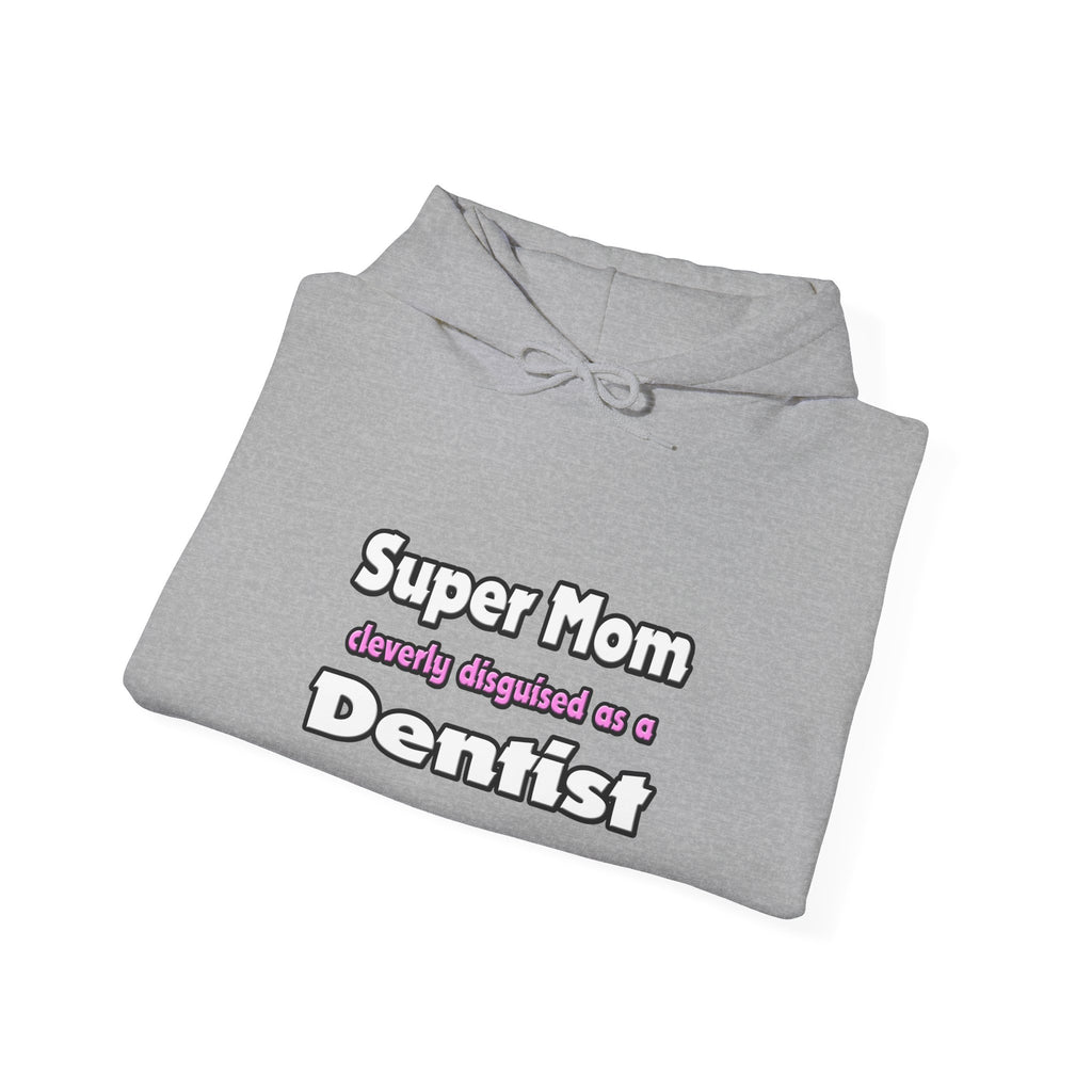 Super Mom ... Dentist - Unisex Heavy Blend™ Hooded Sweatshirt