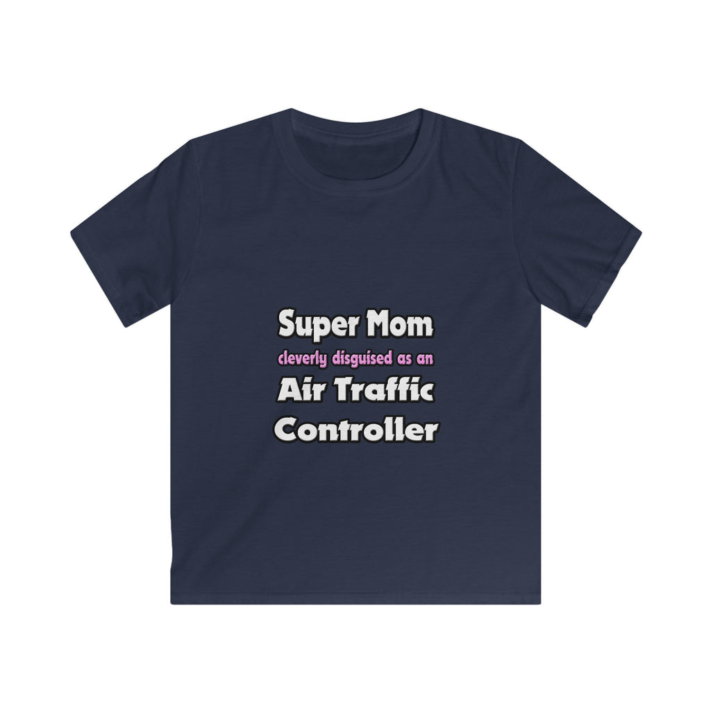 Super Mom ... Air Traffic Controller - Kids Softstyle Tee