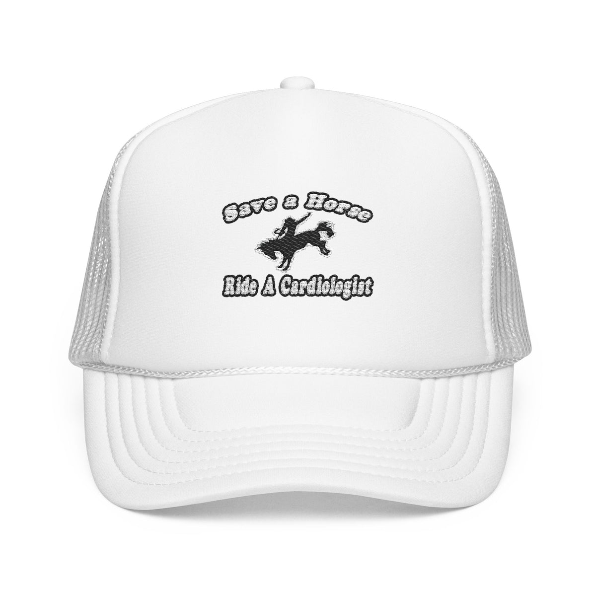 Save Horse, Ride Cardiologist - Foam Trucker Hat