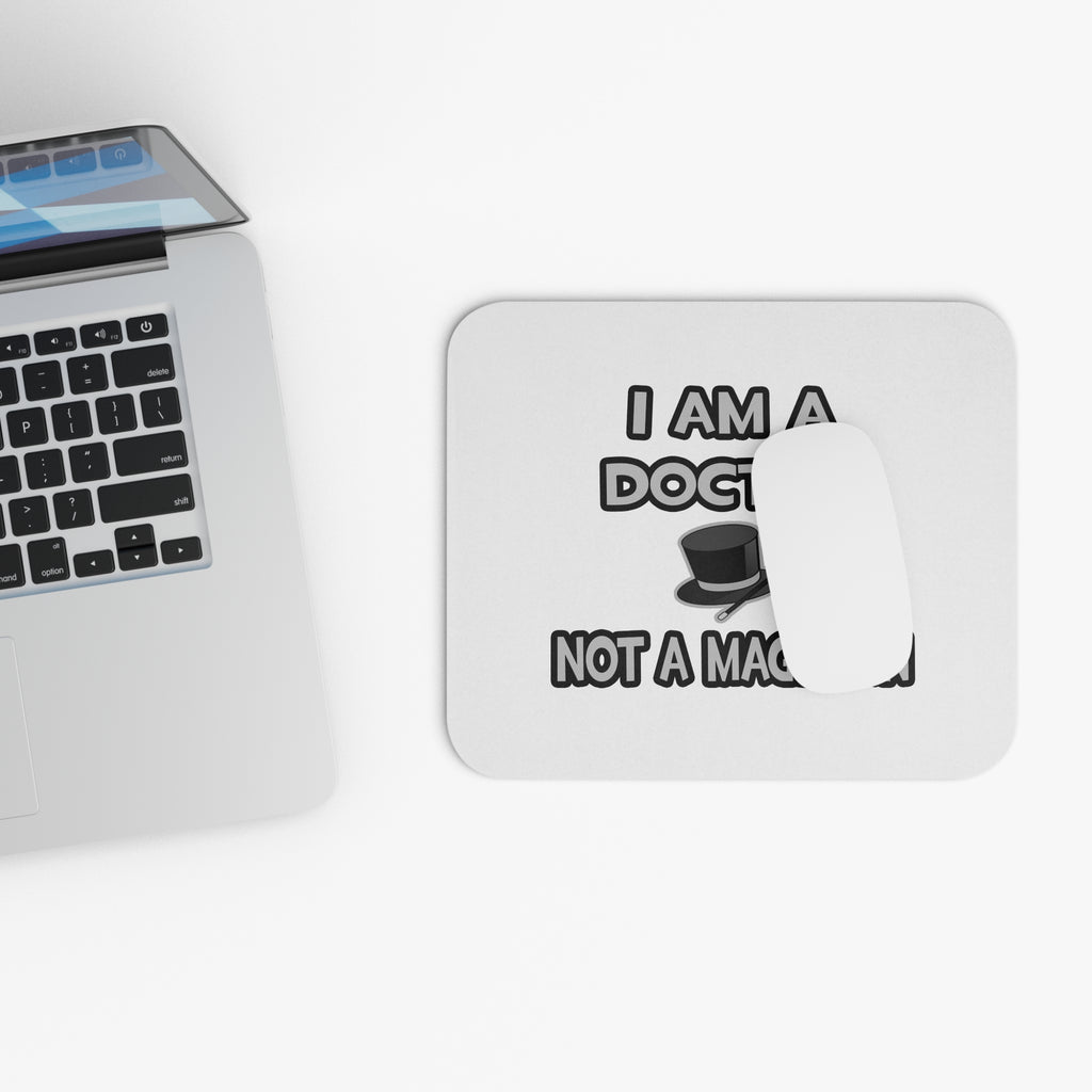 I Am A Doctor ... Not A Magician - Mouse Pad (Rectangle)