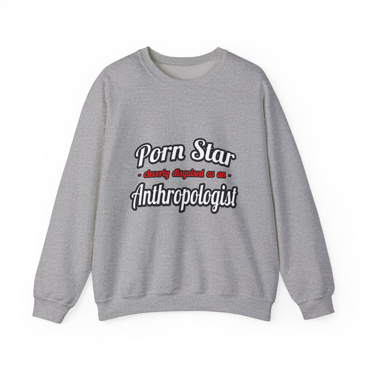 Porn Star...Anthropologist - Unisex Heavy Blend™ Crewneck Sweatshirt