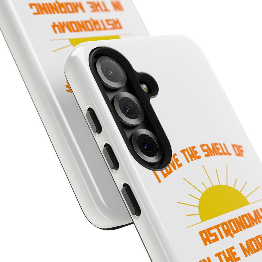 Smell of Astronomy in the Morning - Tough Phone Cases