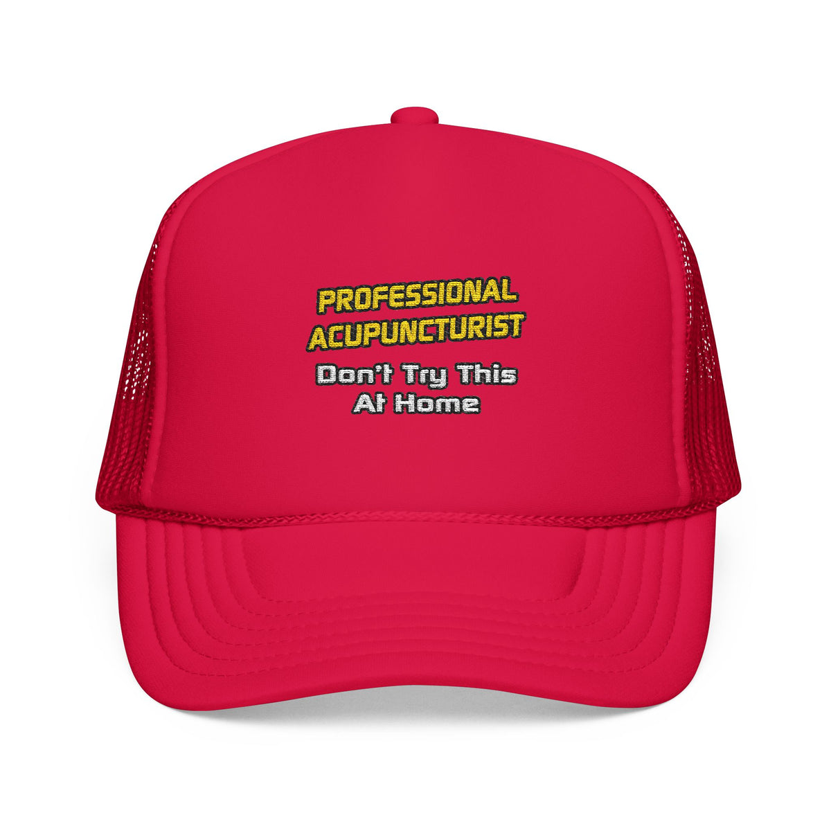 Professional Acupuncturist .. Joke - Foam Trucker Hat