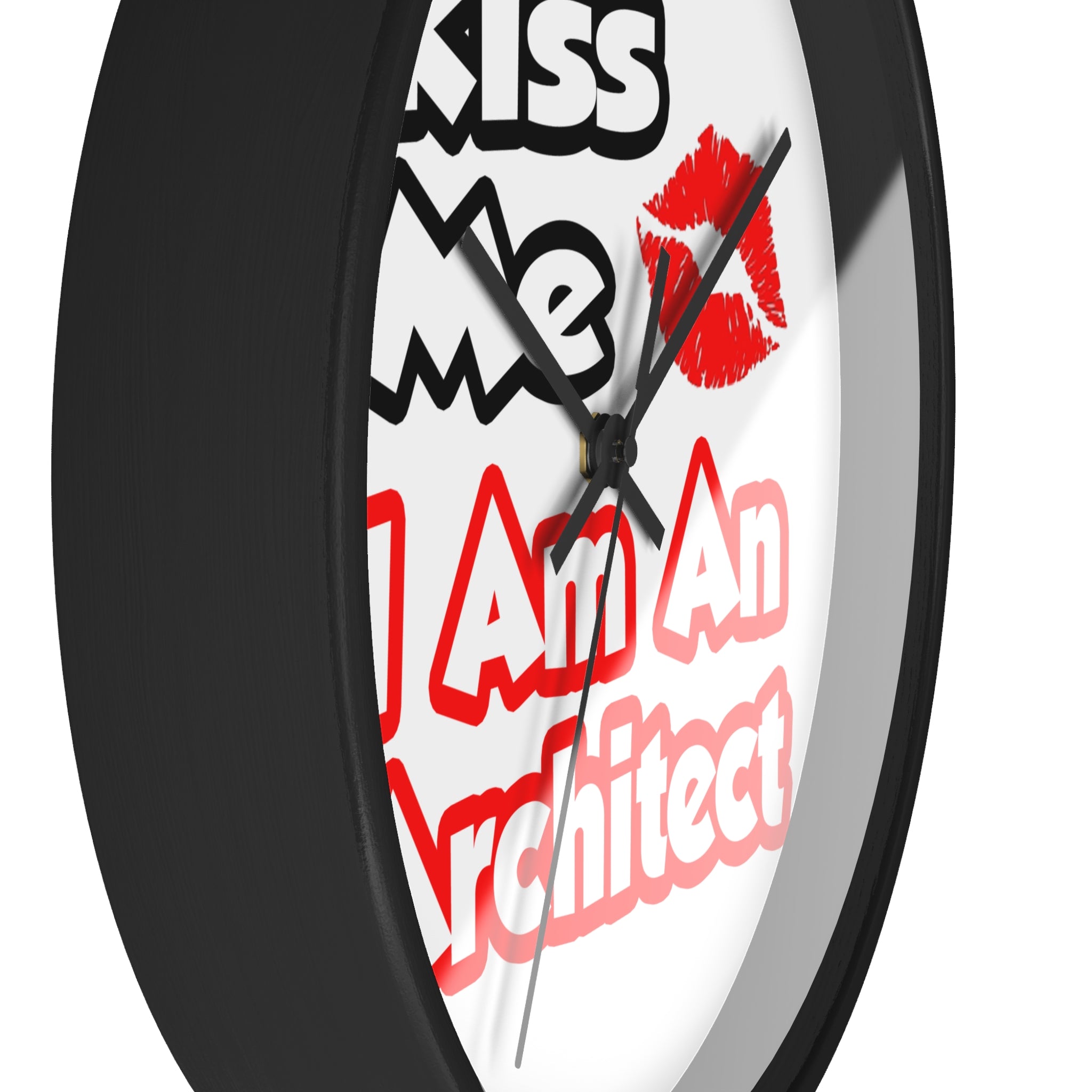 Kiss Me...I Am An Architect - Wall Clock