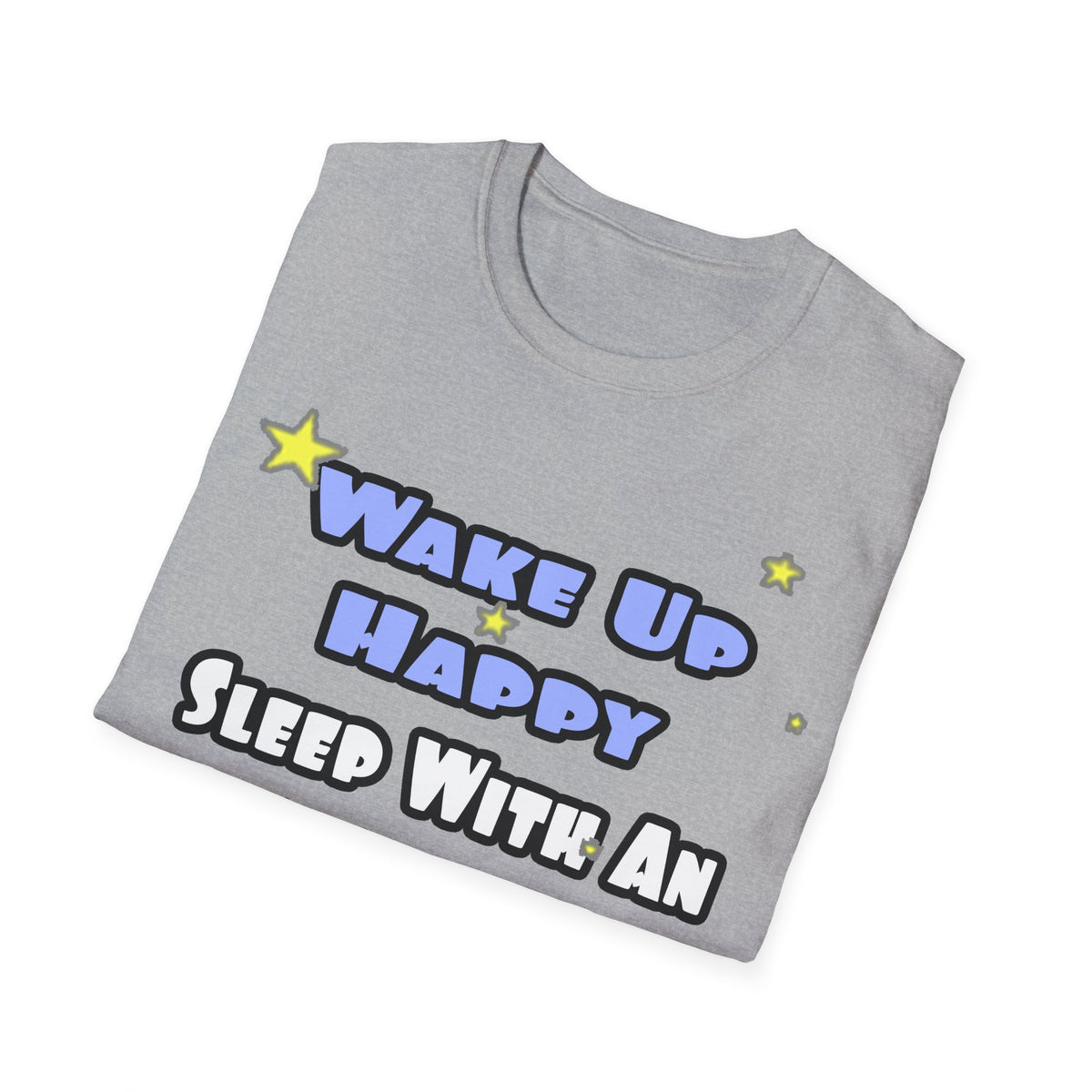 Wake Up Happy...Sleep With an Endocrinologist - Unisex Softstyle T-Shirt