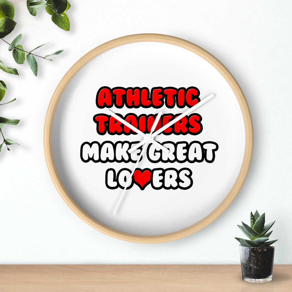 Athletic Trainers Make Great Lovers - Wall Clock