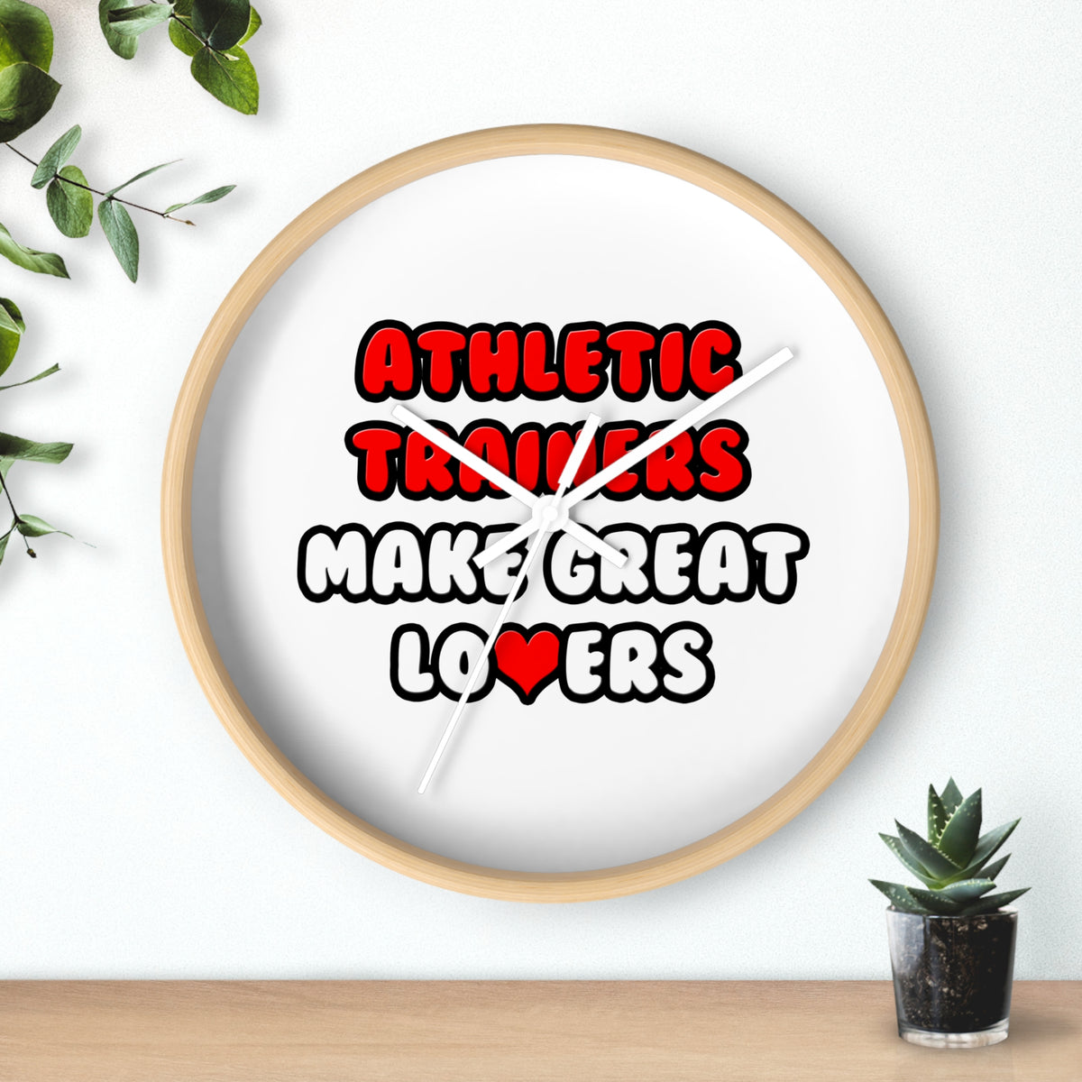 Athletic Trainers Make Great Lovers - Wall Clock