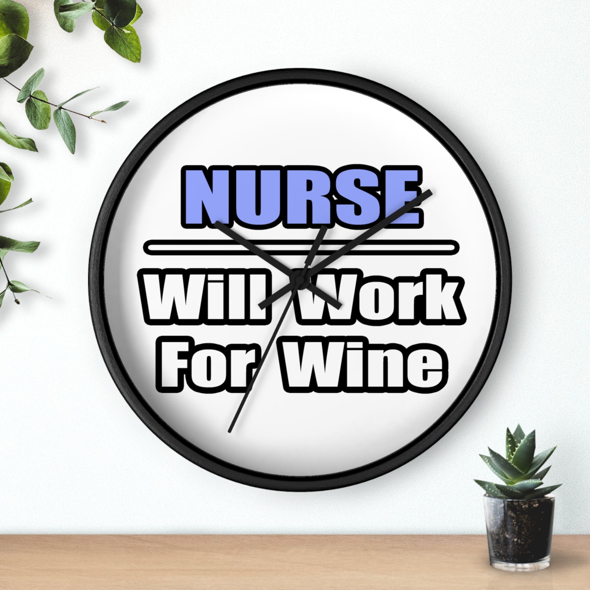 Nurse...Will Work For Wine - Wall Clock