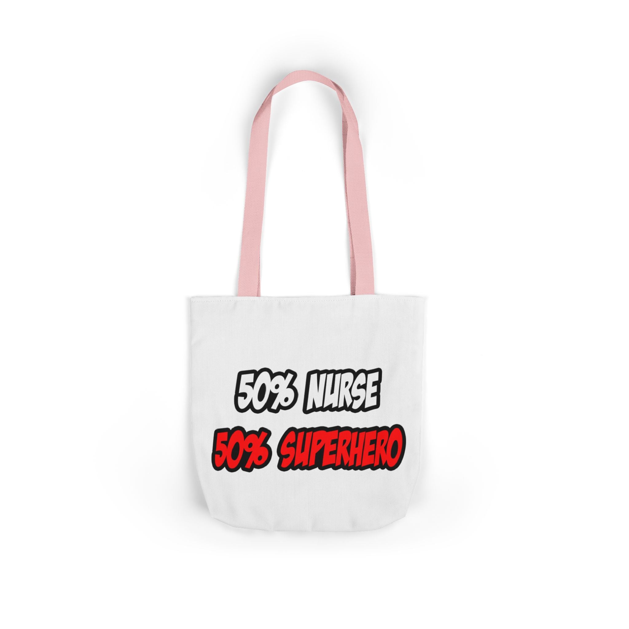 Half Nurse...Half Superhero - Canvas Tote Bag, 5-Color Straps