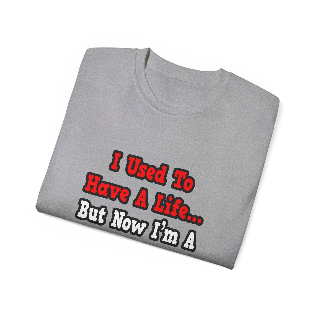 I Used to Have a Life...Cardiologist - Unisex Ultra Cotton Tee