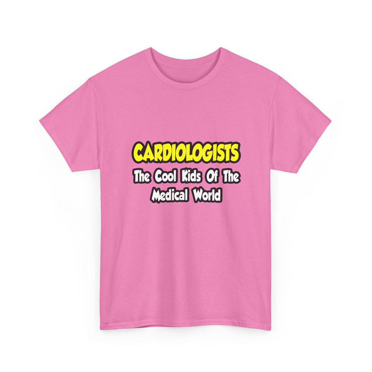 Cardiologists...Cool Kids of Medical World - Unisex Heavy Cotton Tee