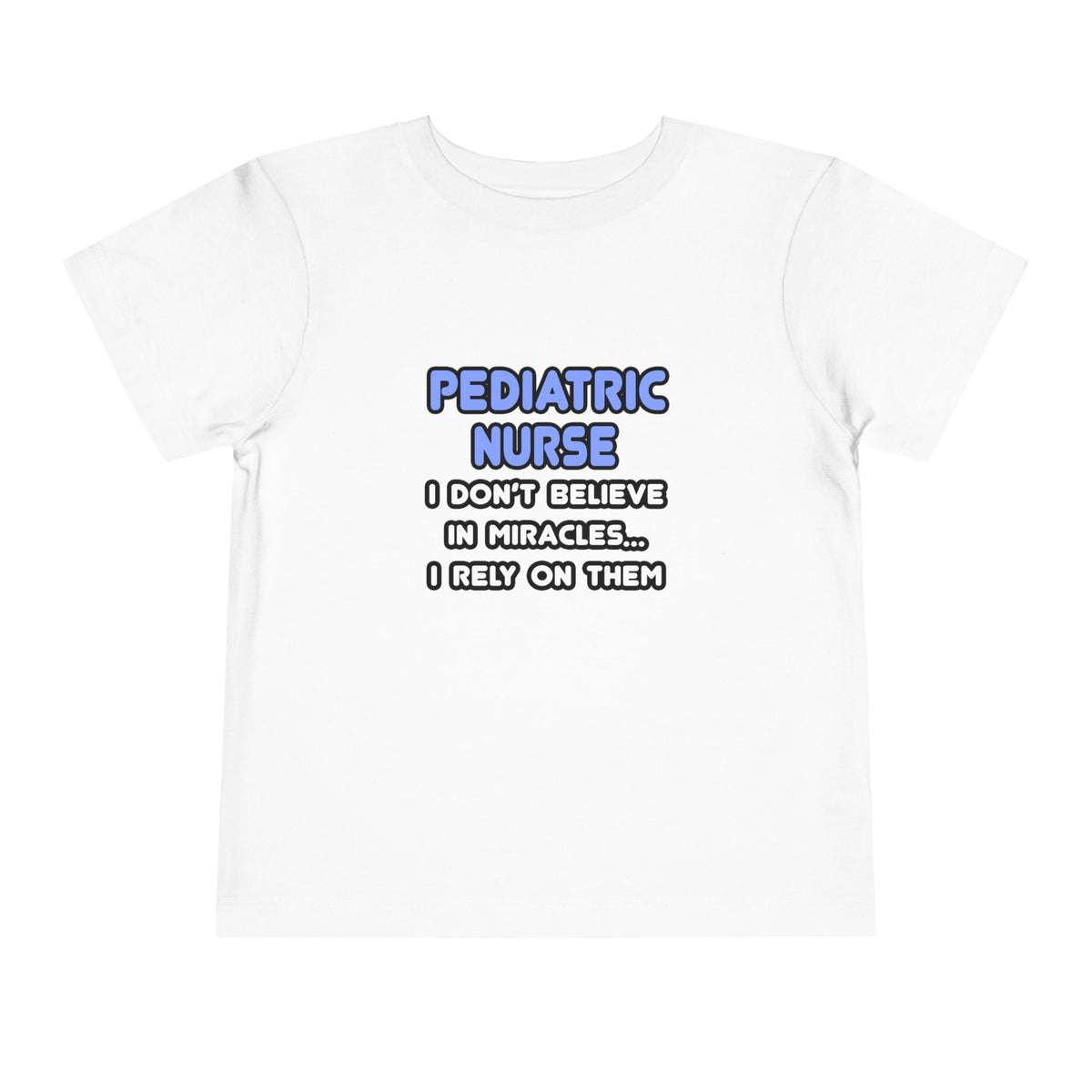 Miracles and Pediatric Nurses - Toddler Short Sleeve Tee