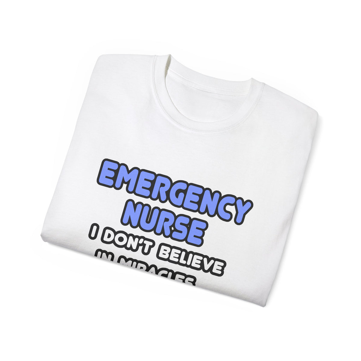 Miracles and Emergency Nurses - Unisex Ultra Cotton Tee