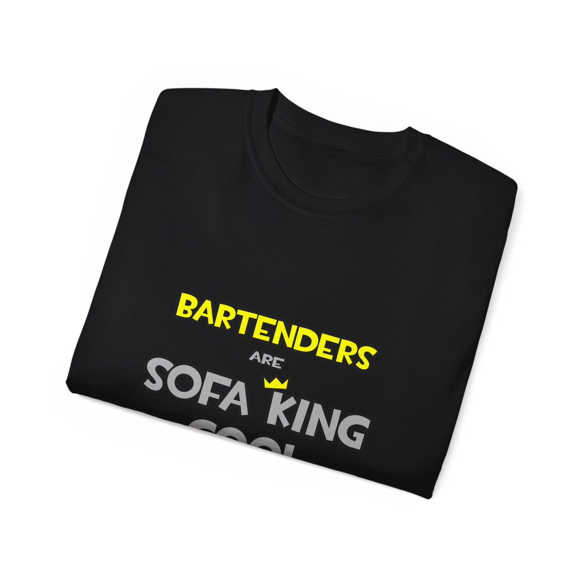 Bartenders Are Sofa King Cool - Unisex Ultra Cotton Tee