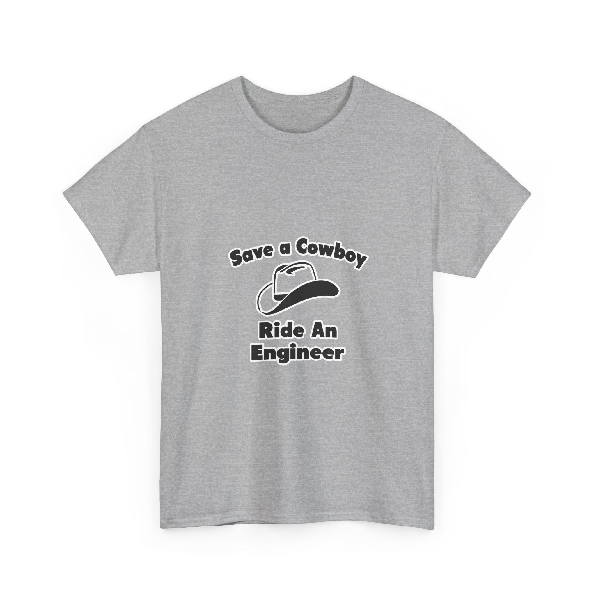 Save a Cowboy .. Ride an Engineer - Unisex Heavy Cotton Tee