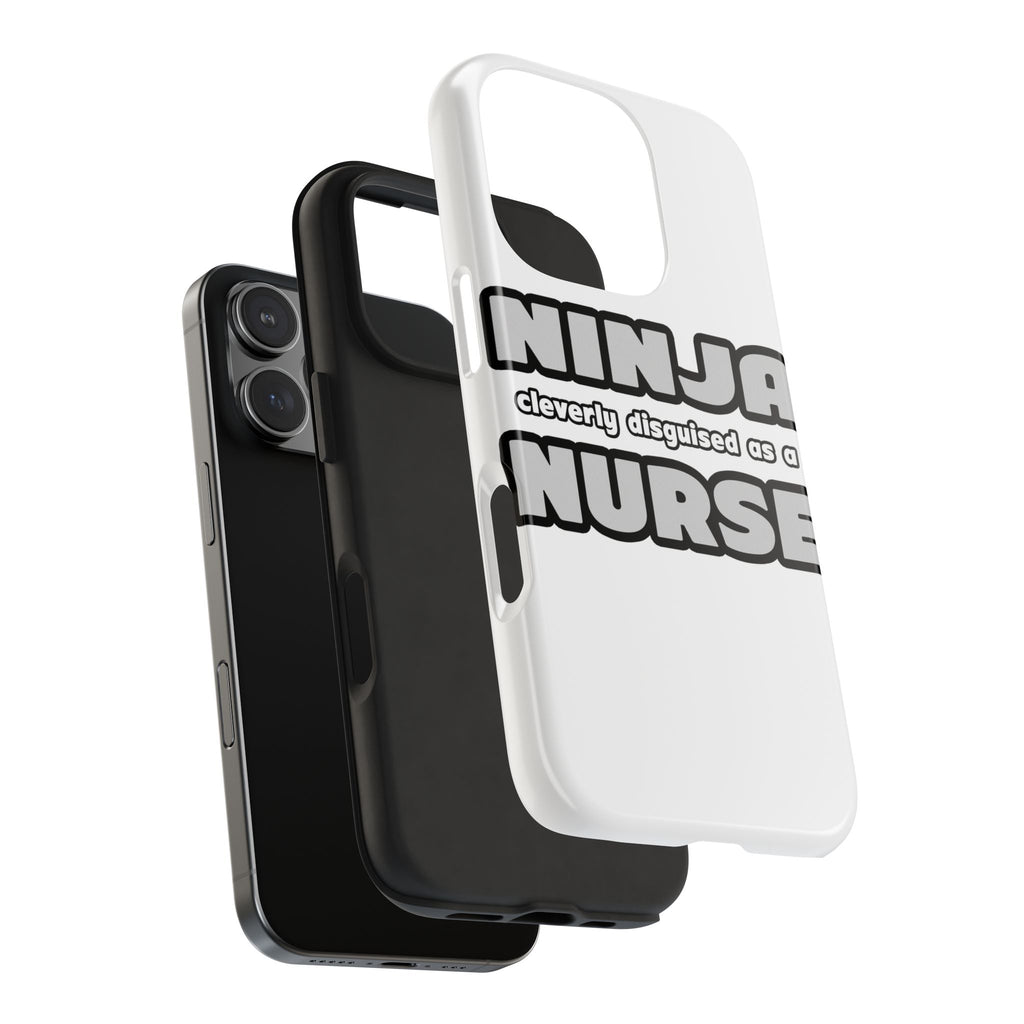 Ninja Cleverly Disguised As A Nurse - Tough Phone Cases
